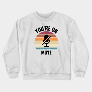 you are on mute combine retro sunset Crewneck Sweatshirt